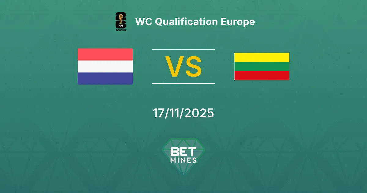 Pays-Bas vs Lituanie Pronostic : Aperçu et Analyse du Match | Qualifications Coupe du Monde Europe 17-11-2025