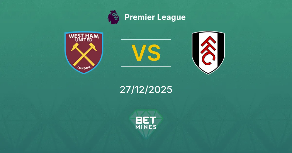 West Ham United vs Fulham Pronostico: Anteprima e Analisi della Partita | Premier League 27-12-2025