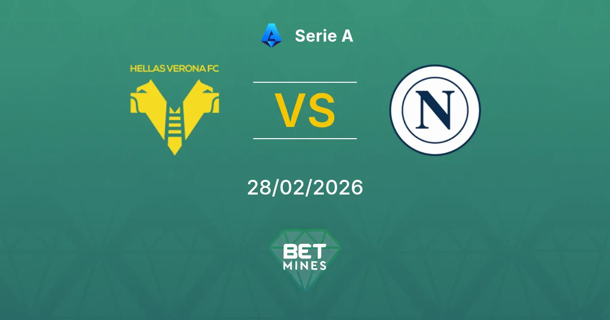 Hellas Verona vs Naples Pronostic : Aperçu et Analyse du Match | Serie A 28-02-2026