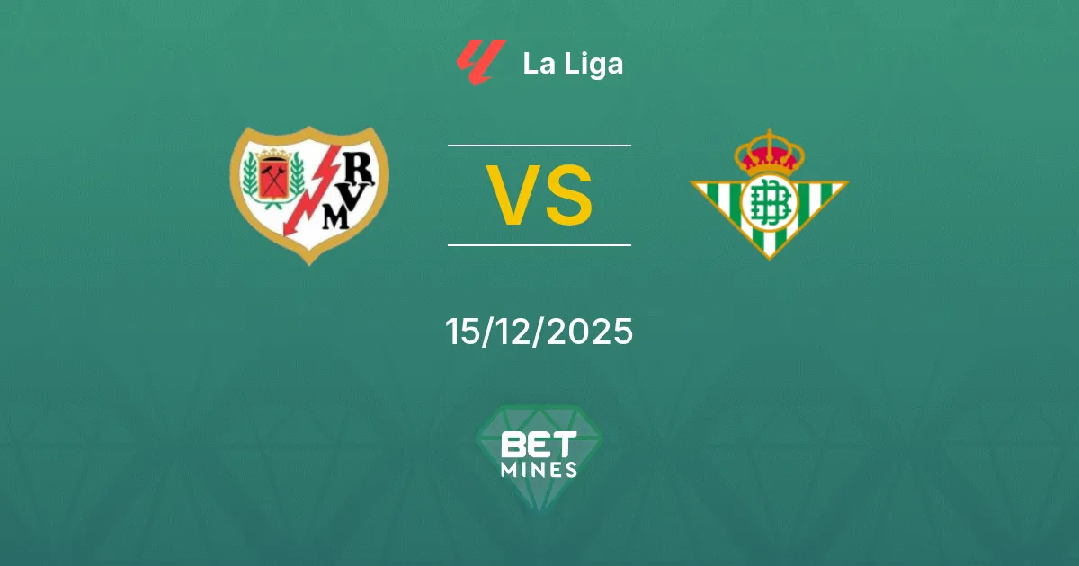 Rayo Vallecano vs Real Betis Pronostico: Anteprima e Analisi della Partita | La Liga 15-12-2025