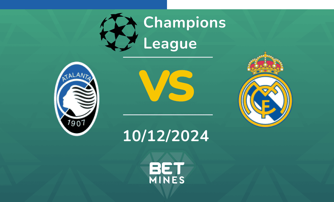 Pronostic Atalanta vs Real Madrid: Aperçu et analyse - Ligue des champions de l'UEFA