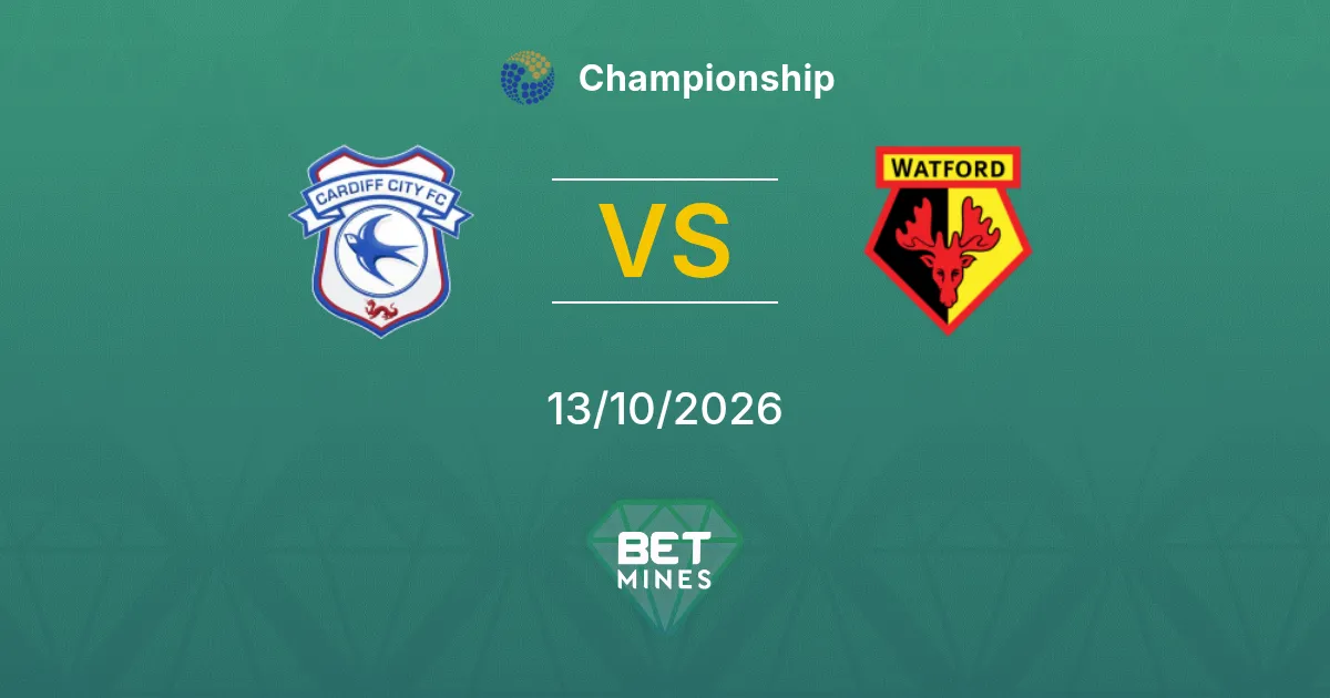 Cardiff City vs Watford Pronostico: anteprima e analisi della partita | Championship 13-10-2026