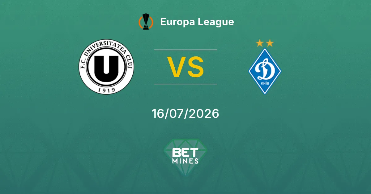 Universitatea Cluj vs Dynamo Kyiv Pronóstico: Previa y Análisis del Partido | Europa League 16-07-2026
