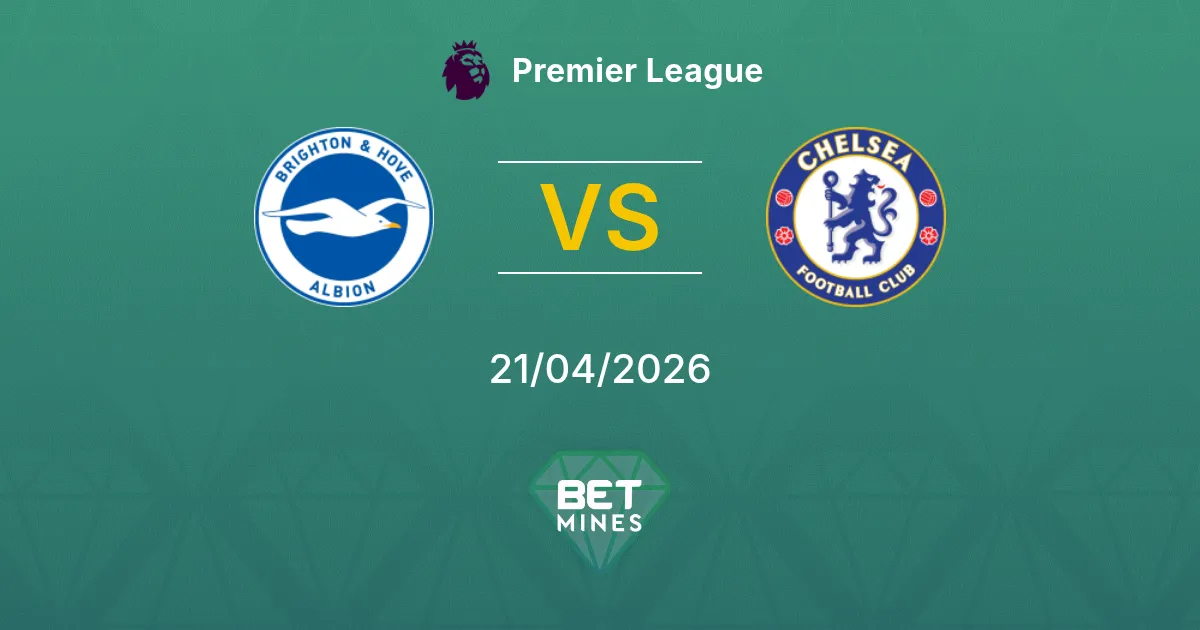 Brighton & Hove Albion vs Chelsea Pronostico: Anteprima e Analisi della Partita | Premier League 21-04-2026