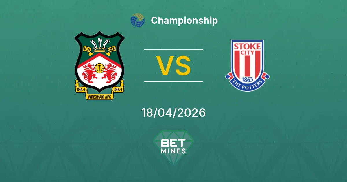 Wrexham vs Stoke City Pronostico: Anteprima e Analisi della Partita | Championship 18-04-2026