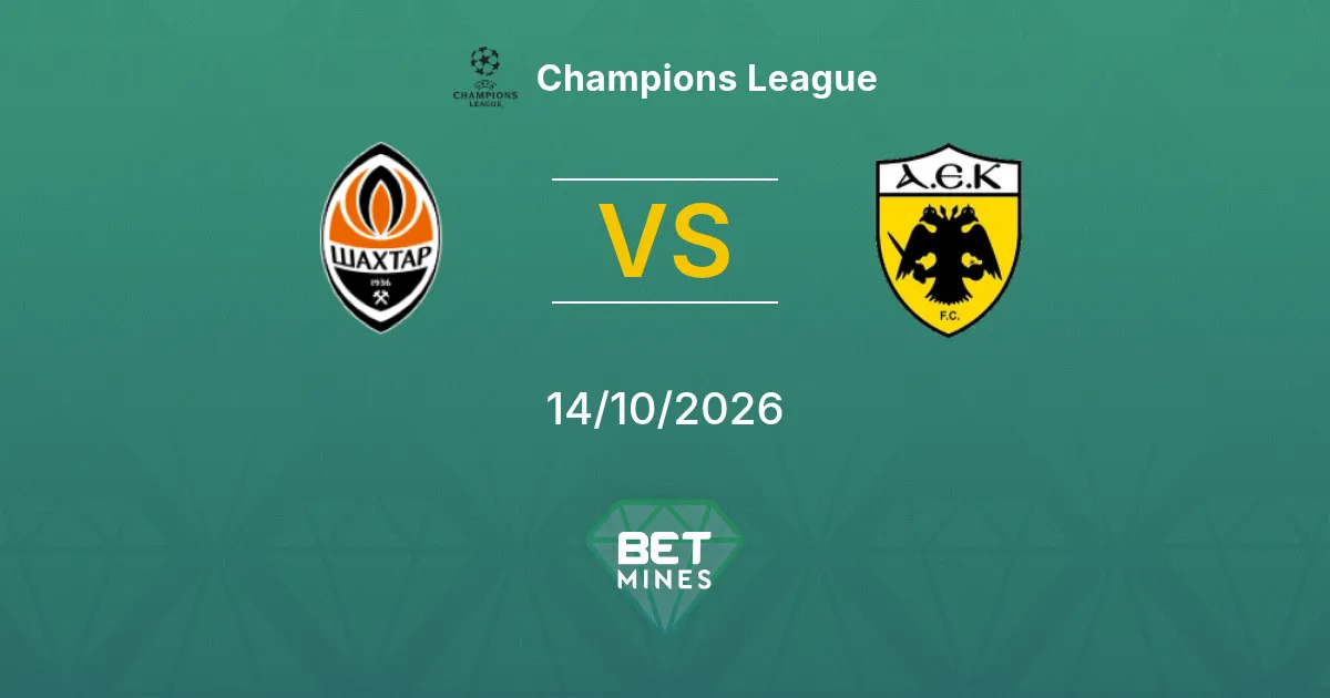 Shakhtar Donetsk vs AEK Atene Pronostico: Anteprima e analisi della partita | Champions League 14-10-2026