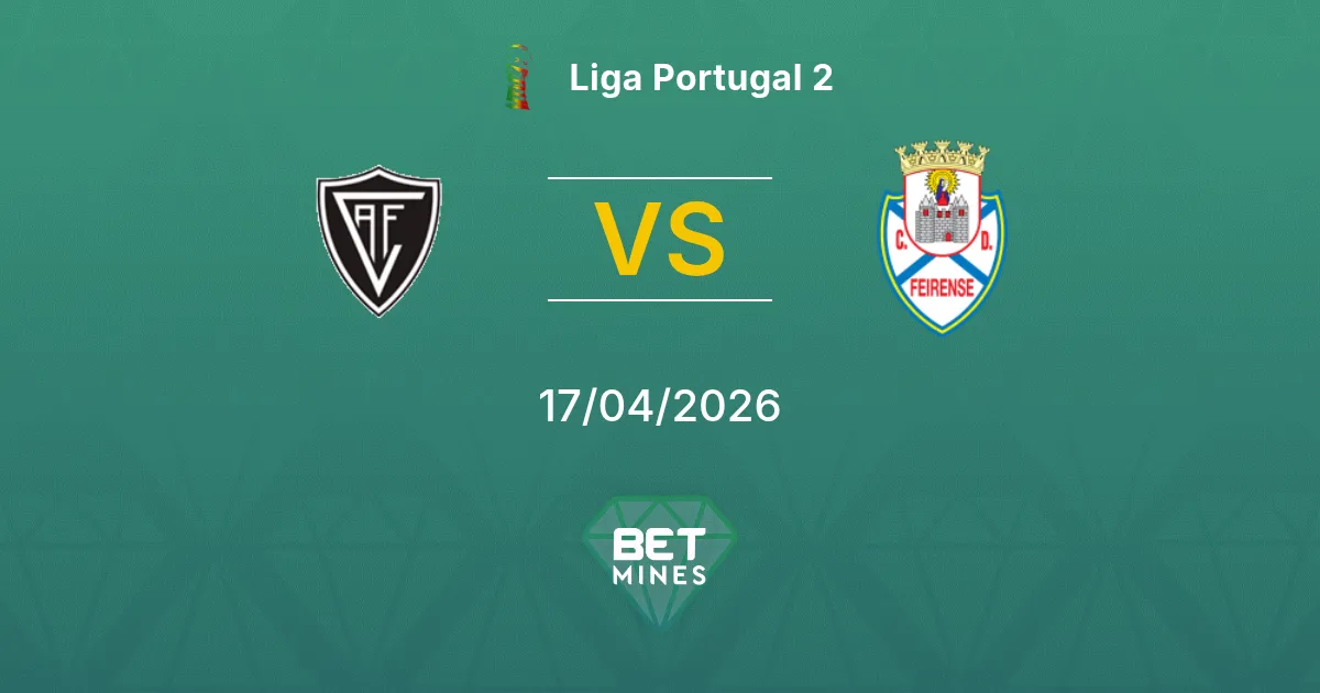Académico de Viseu vs Feirense Pronóstico: Previa y Análisis del Partido | Liga Portugal 2 17-04-2026