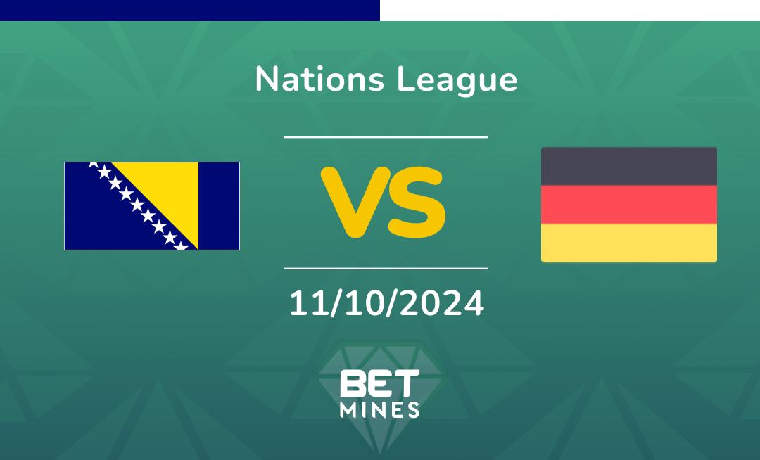 Bosnia and Herzegovina - Germany: Analyse et Pronostic du match de Nations League