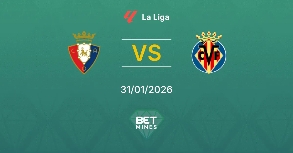Osasuna vs Villarreal Prediction: Match Preview and Analysis | La Liga 31-01-2026