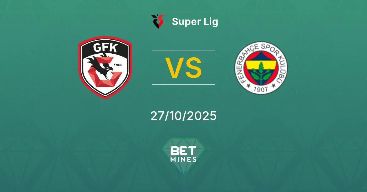 Gaziantep F.K. vs Fenerbahçe Pronostico: Anteprima e Analisi della Partita | Super Lig 27-10-2025