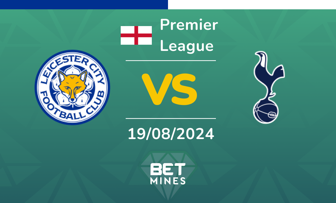 Leicester City vs Tottenham: Analysis and Prediction of the Premier League match