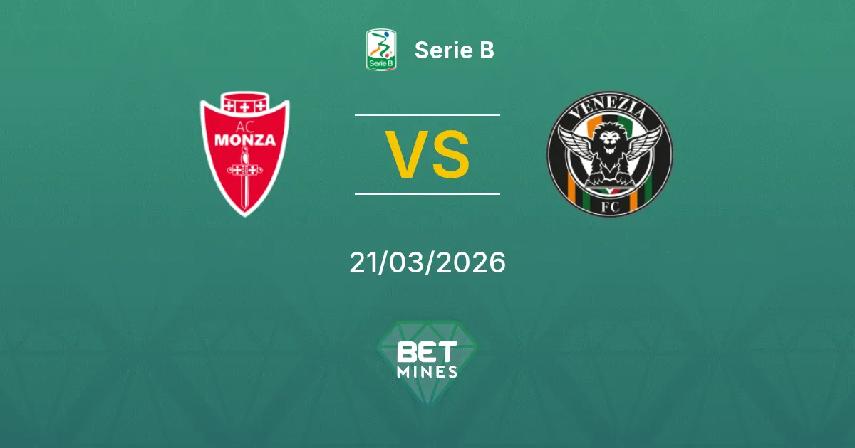 Monza vs Venezia Pronostic : Aperçu du match et analyse | Serie B 21-03-2026