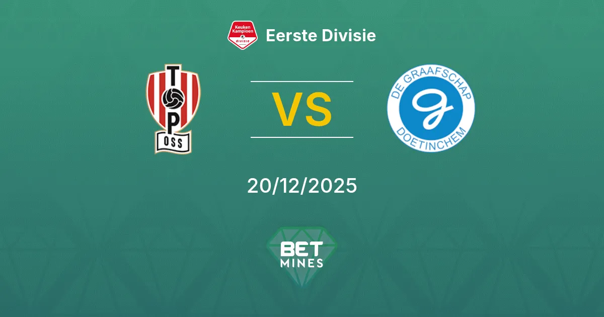 TOP Oss vs De Graafschap Pronostic : Aperçu et Analyse du Match | Eerste Divisie 20-12-2025