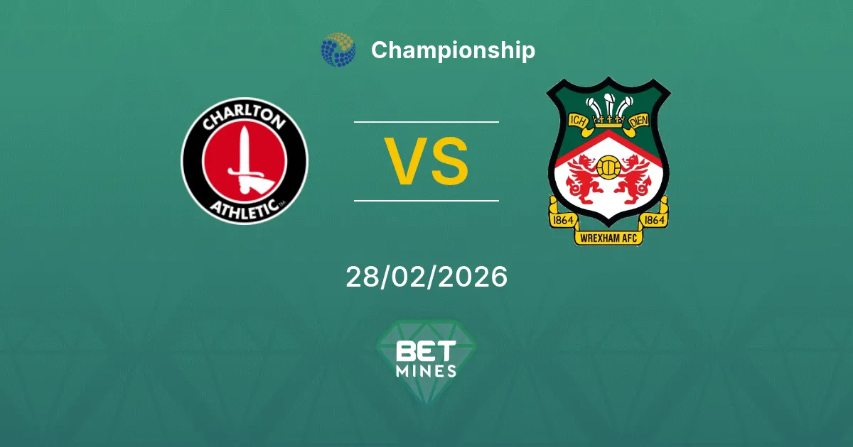 Charlton Athletic vs Wrexham Pronostic : Aperçu et Analyse du Match | Championship 28-02-2026