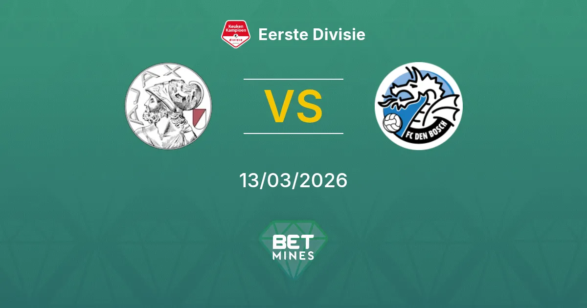 Jong Ajax vs FC Den Bosch Pronostic : Aperçu et Analyse du Match | Eerste Divisie 13-03-2026