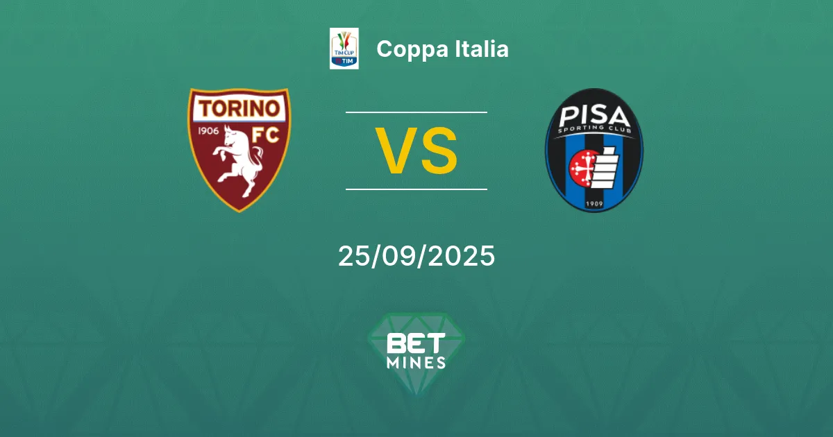 Torino vs Pise Pronostic : Aperçu et Analyse du Match | Coupe d’Italie 25-09-2025