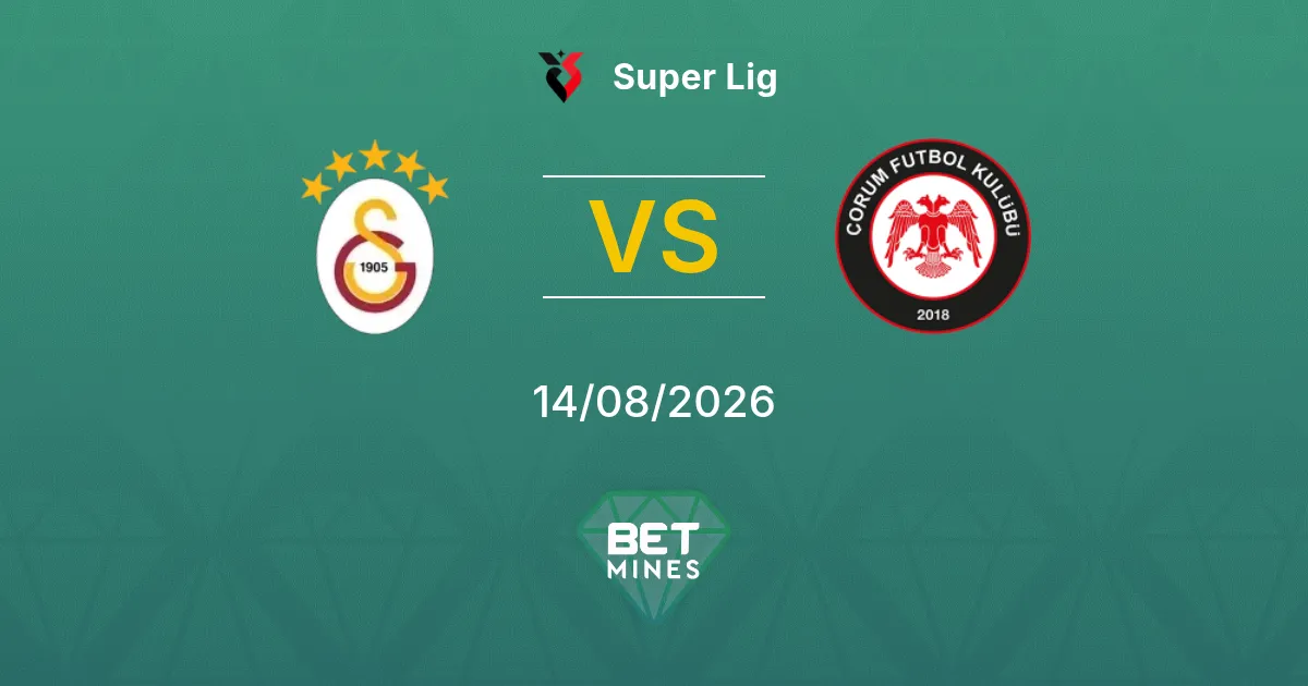 Galatasaray vs Çorum FK Pronostico: Anteprima e Analisi della Partita | Super Lig 14-08-2026