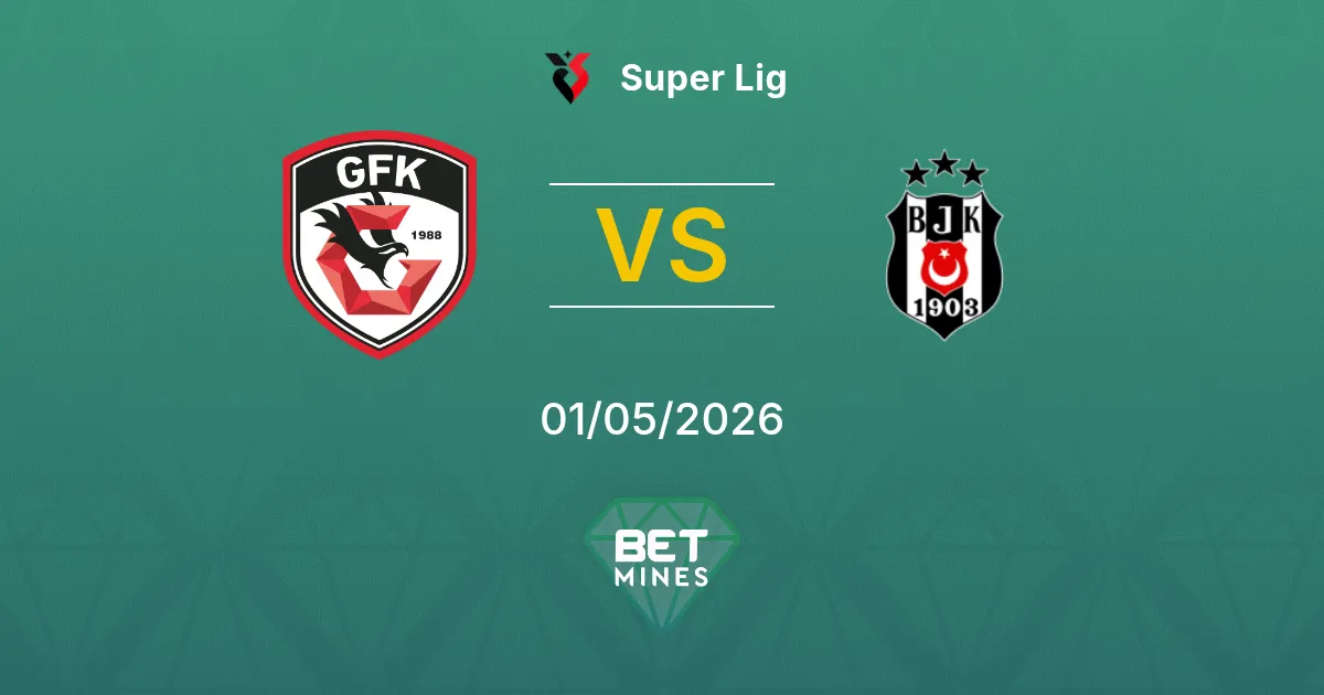 Gaziantep F.K. vs Beşiktaş Pronóstico: Previa y Análisis del Partido | Super Lig 01-05-2026