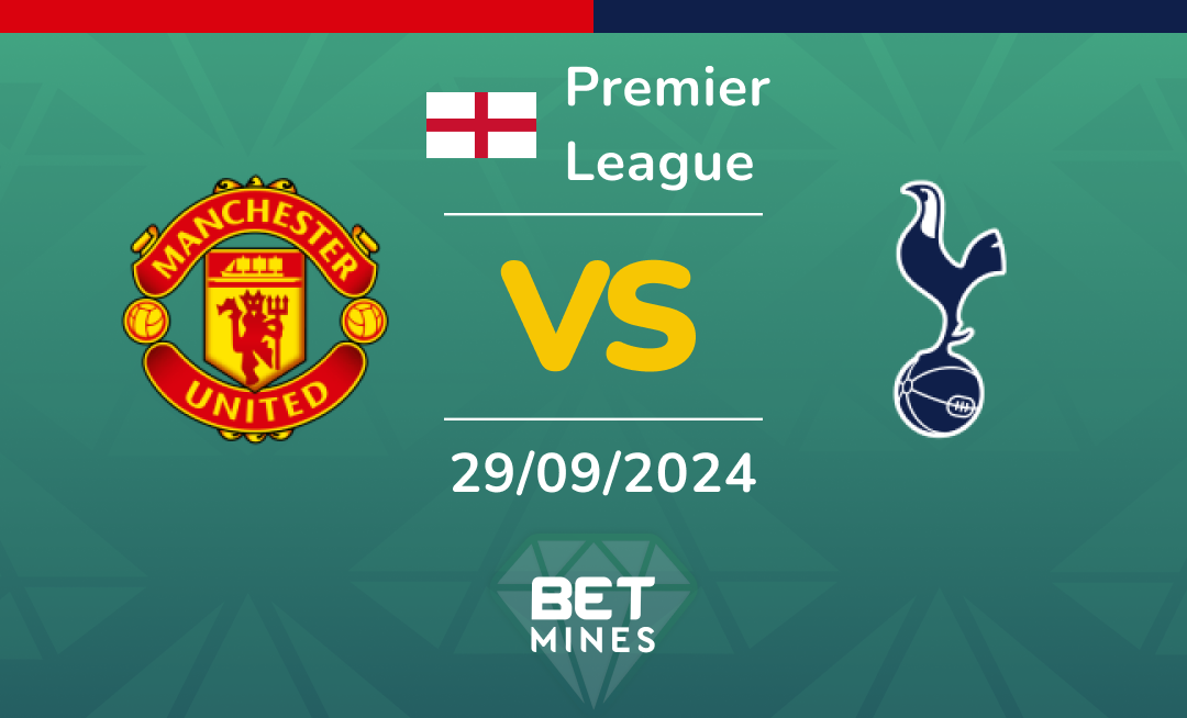 Manchester United - Tottenham: Analyse et Pronostic du match de Premier League