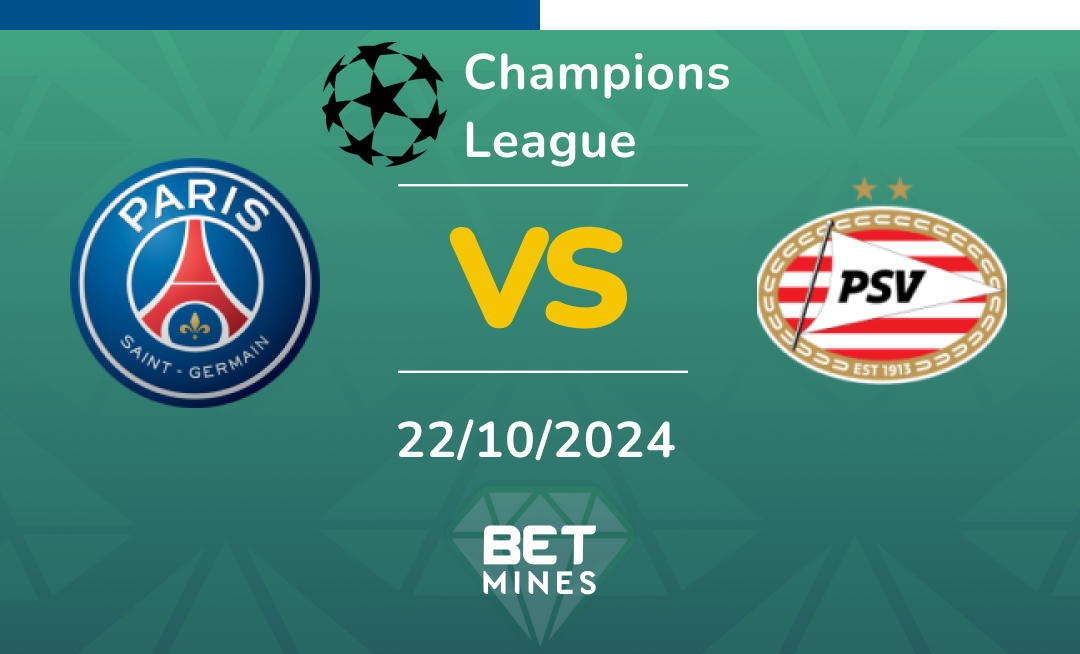 Paris Saint Germain - PSV: Analyse et Pronostic du match de Champions League