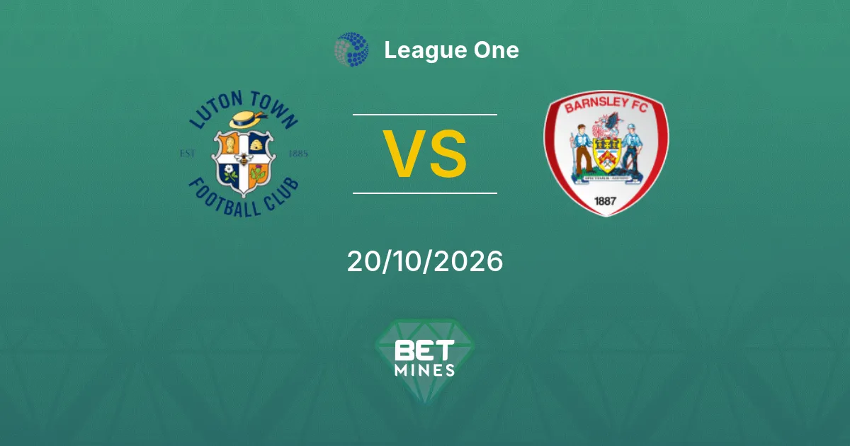 Luton Town vs Barnsley Pronostic : avant-match et analyse | League One 20-10-2026