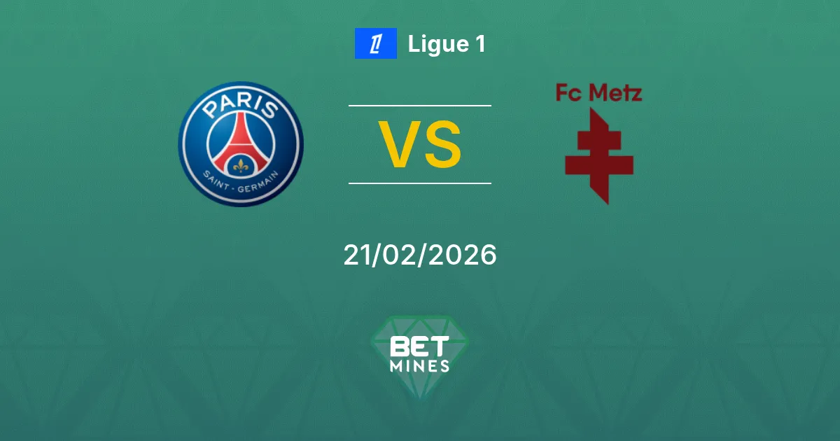 Paris Saint Germain vs Metz Pronostic : Aperçu du Match et Analyse | Ligue 1 21-02-2026
