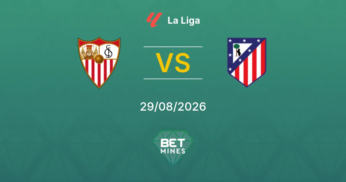 Palpite Sevilla x Atlético de Madrid: Prévia e Análise da Partida | La Liga 29-08-2026