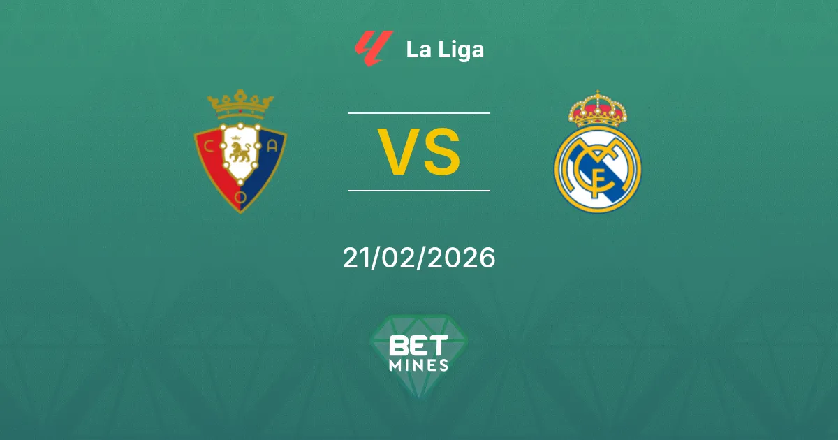 Osasuna vs Real Madrid Pronostic : Aperçu et Analyse du Match | La Liga 21-02-2026