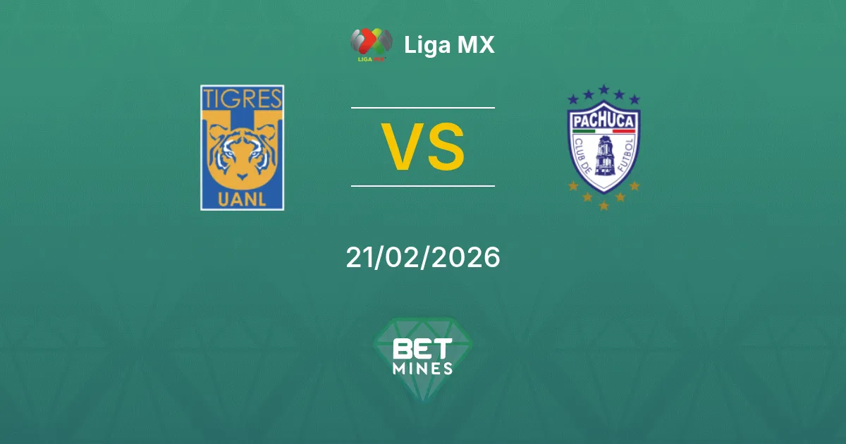 Tigres UANL vs Pachuca Pronostic : Aperçu et Analyse du Match | Liga MX 21-02-2026