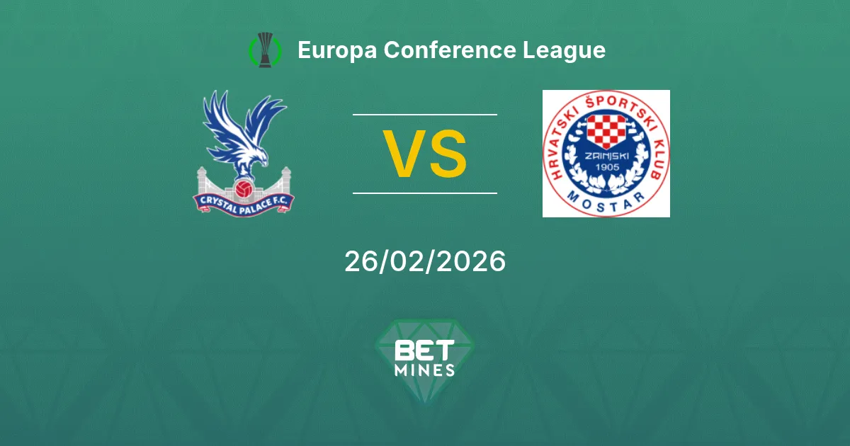 Crystal Palace vs Zrinjski Pronostic : Aperçu et Analyse du Match | Europa Conference League 26-02-2026