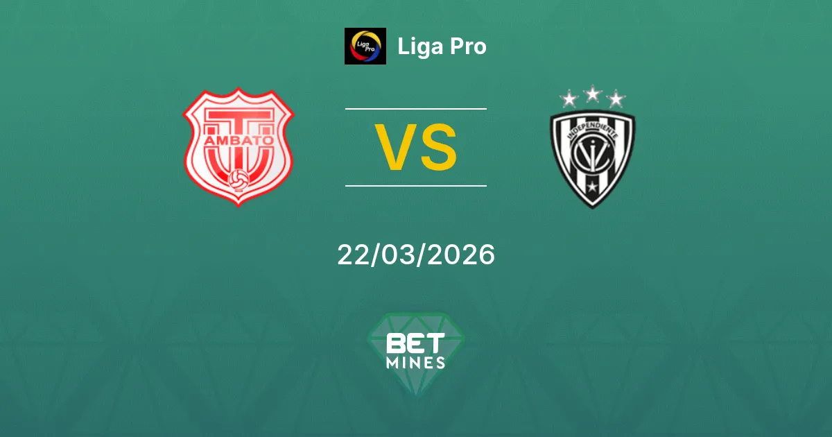 Técnico Universitario vs Independiente del Valle Pronostic : Aperçu et Analyse du Match | Liga Pro 22-03-2026