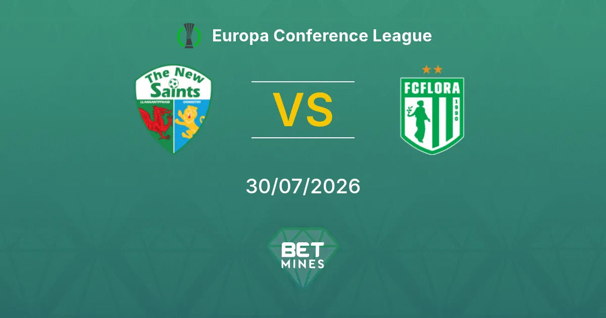 Pronostic The New Saints vs Flora : Aperçu et analyse du match | Ligue Europa Conférence 30-07-2026