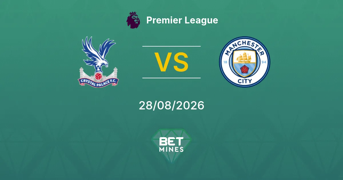 Pronostico Crystal Palace vs Manchester City: Anteprima e analisi della partita | Premier League 28-08-2026
