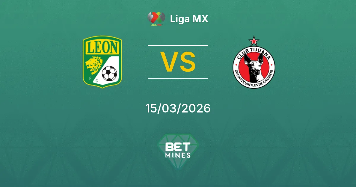 León vs Tijuana Prediction: Match Preview and Analysis | Liga MX 15-03-2026