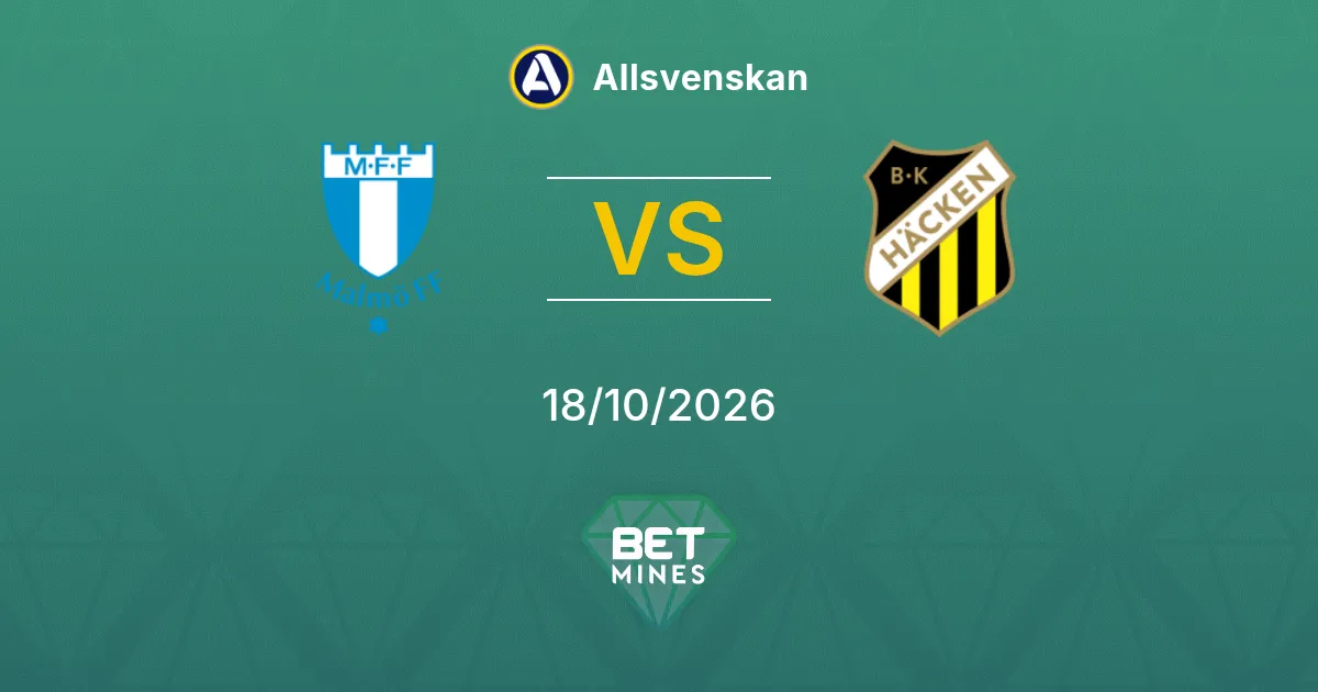 Malmö FF x Häcken Palpite: prévia e análise da partida | Allsvenskan 18-10-2026
