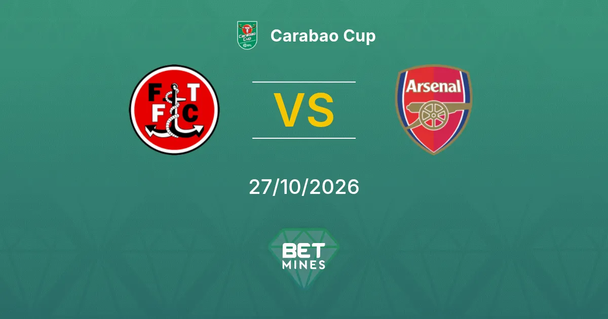 Fleetwood Town x Arsenal Palpite: prévia e análise da partida | Carabao Cup 27-10-2026