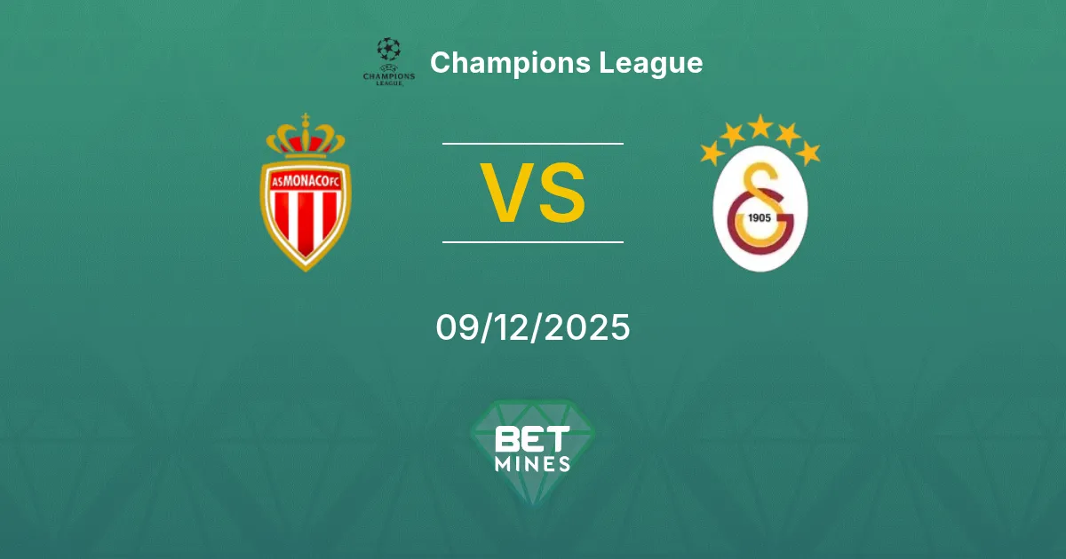 Monaco vs Galatasaray Pronostic : Aperçu et Analyse du Match | Ligue des Champions 09-12-2025