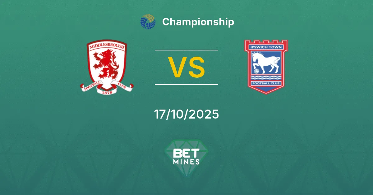 Middlesbrough vs Ipswich Town Pronostico: Anteprima e Analisi della Partita | Championship 17-10-2025