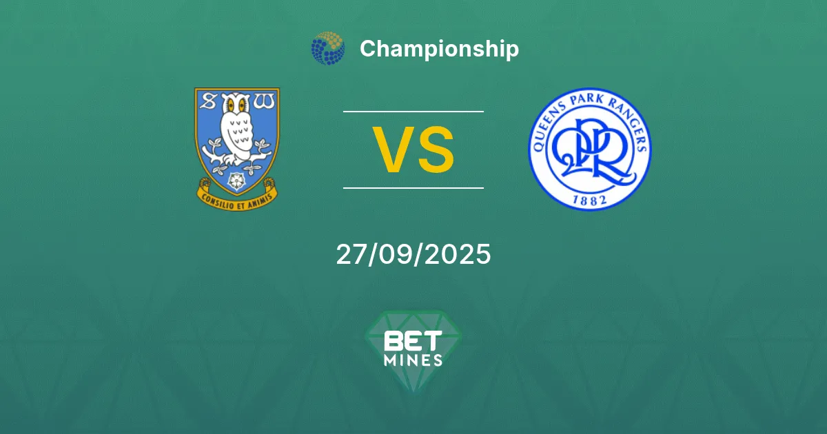 Sheffield Wednesday vs Queens Park Rangers Pronostic : Analyse et Présentation du Match | Championship 27-09-2025