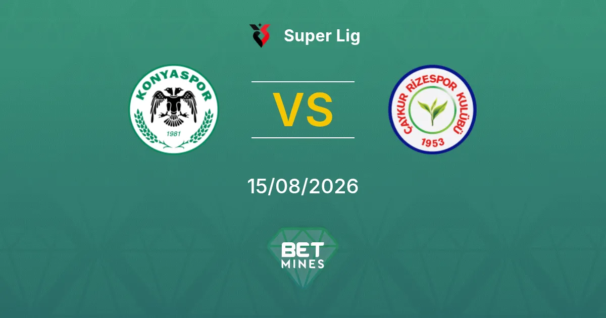 Konyaspor vs Rizespor Pronostico: Anteprima e Analisi della Partita | Super Lig 15-08-2026
