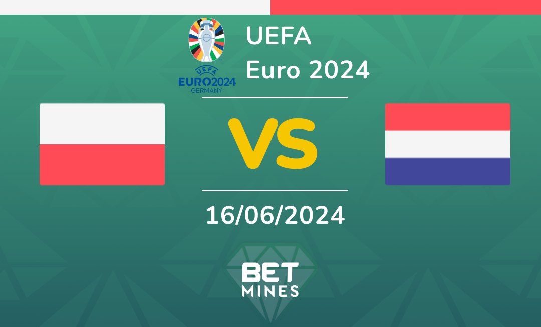 Poland vs Netherlands: Analisi e Pronostico della partita di Euro 24