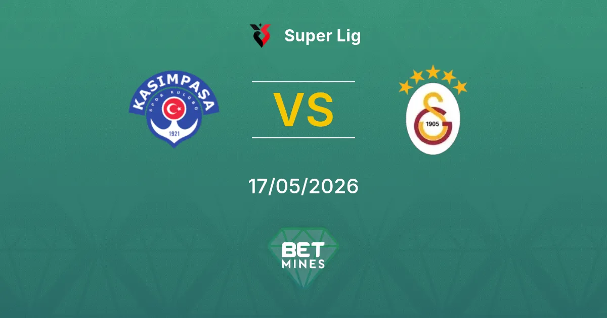 Kasımpaşa vs Galatasaray Pronostico: Anteprima e Analisi della Partita | Super Lig 17-05-2026
