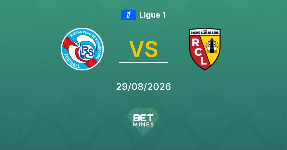 Pronostic Strasbourg vs Lens : Aperçu et Analyse du Match | Ligue 1 29-08-2026