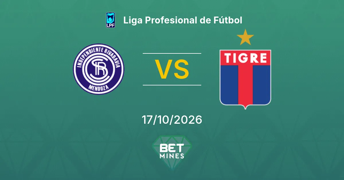 Independiente Rivadavia x Tigre Palpite: prévia e análise da partida | Liga Profesional de Fútbol 17-10-2026