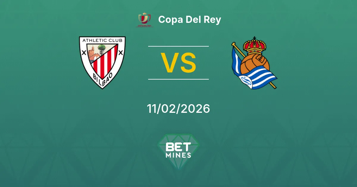 Athletic Club vs Real Sociedad Prediction: Match Preview and Analysis | Copa Del Rey 11-02-2026