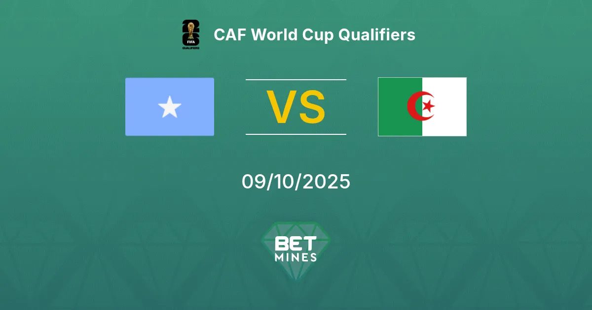 Somalia vs Argelia Pronóstico: Previa y Análisis del Partido | Clasificatorias CAF al Mundial 09-10-2025