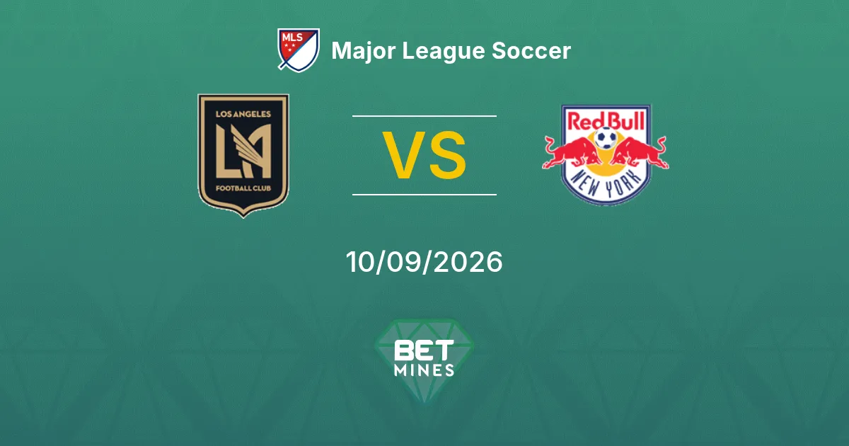 Pronostic Los Angeles FC vs New York RB : Aperçu et analyse du match | Major League Soccer 10-09-2026