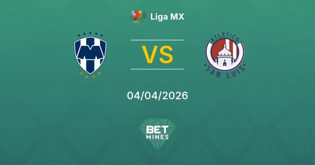 Monterrey vs Atlético San Luis Pronóstico: Previa y Análisis del Partido | Liga MX 04-04-2026