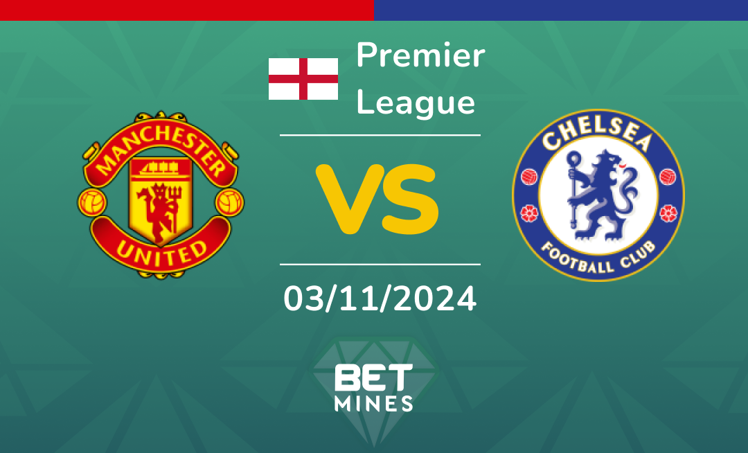 Manchester United - Chelsea: Analyse et Pronostic du match de Premier League