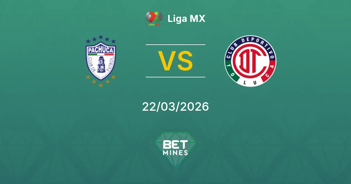 Pachuca vs Toluca Prediction: Match Preview and Analysis | Liga MX 22-03-2026